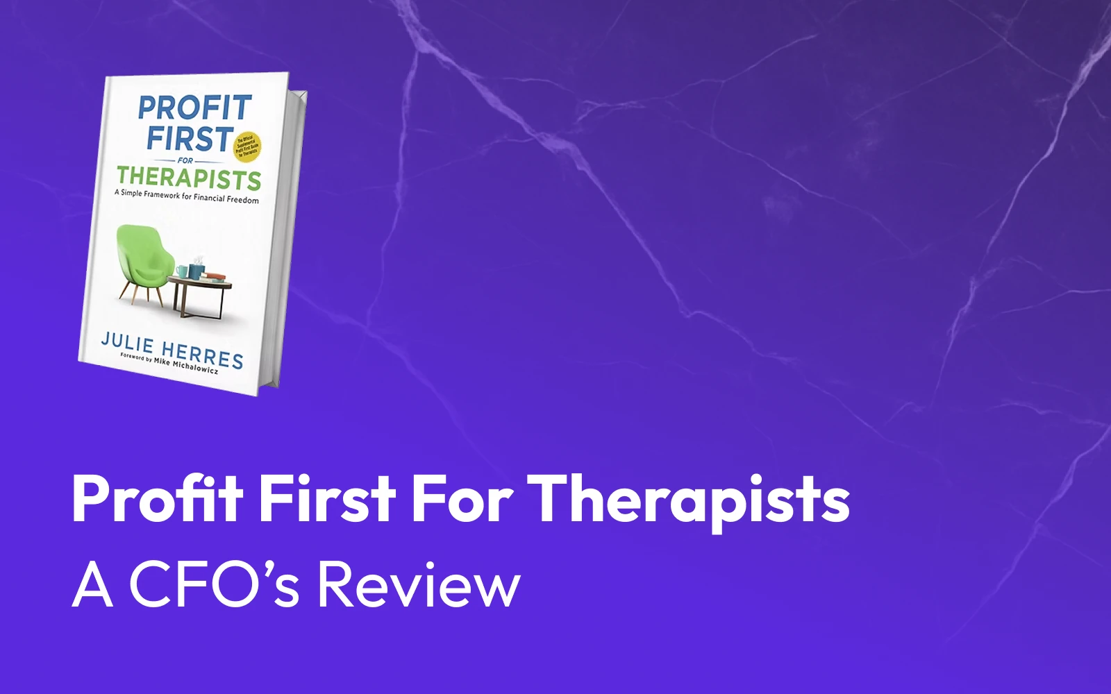 Profit First for Therapists - A CFO’s Review on Julie Herres’ Essential Book